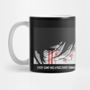 every saint has a past,every sinner has a future Mug